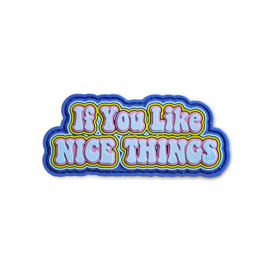 If You Like Nice Things